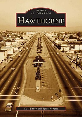 Hawthorne by Jerry Roberts, Walt Dixon