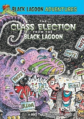 Class Election from the Black Lagoon by Mike Thaler