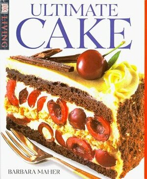 Ultimate Cake by Barbara Maher, Dave King