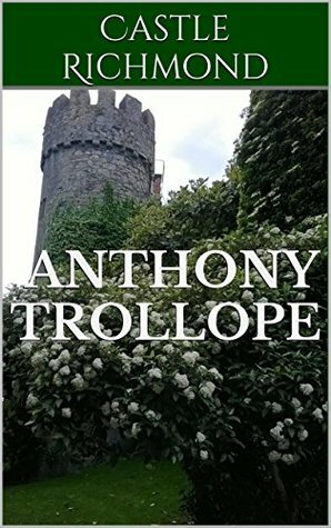 Castle Richmond by Anthony Trollope