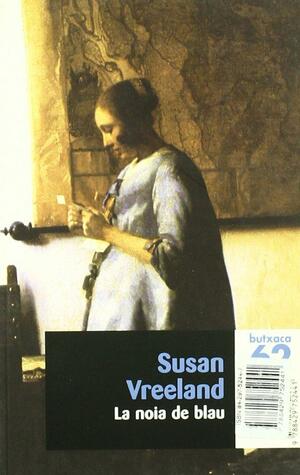 La noia de blau (BUTXACA) (Catalan Edition) by Susan Vreeland