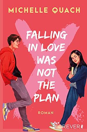 Falling in love was not the plan by Michelle Quach