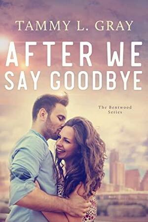 After We Say Goodbye by Tammy L. Gray
