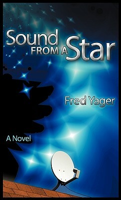 Sound from a Star by Fred Yager