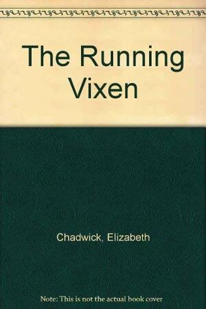 The Running Vixen  by Elizabeth Chadwick