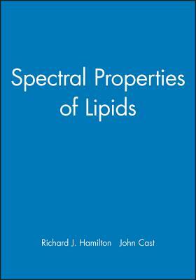 Spectral Properties of Lipios: Chemistry and Technology of Oils and Fats by Hamilton, Cast