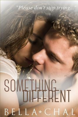 Something Different: A New Adult Erotic Romance by Bella Chal