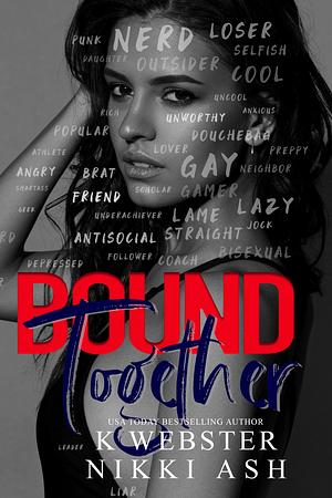 Bound Together by Nikki Ash, K. Webster
