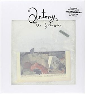 Antony and the Johnsons: Swanlight by Antony Hegarty, Antony and the Johnsons