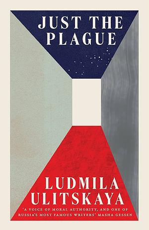 Just the Plague by Lyudmila Ulitskaya, Polly Gannon