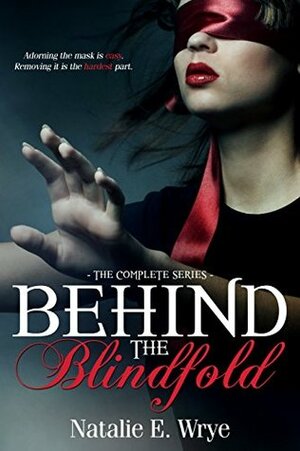 Behind the Blindfold (A Sexy Mystery Duet) by Natalie E. Wrye