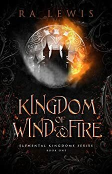 Kingdom of Wind & Fire by R.A. Lewis