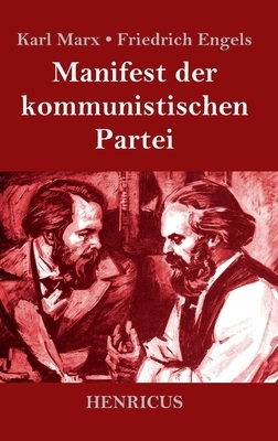 Manifest der kommunistischen Partei by Karl Marx, Friedrich Engels