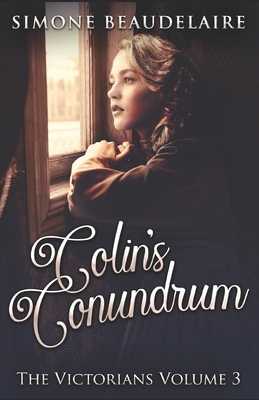 Colin's Conundrum: A Steamy 19th Century Romance by Simone Beaudelaire