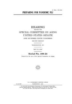 Preparing for pandemic flu by United States Congress, United States Senate, Special Committee on Aging (senate)