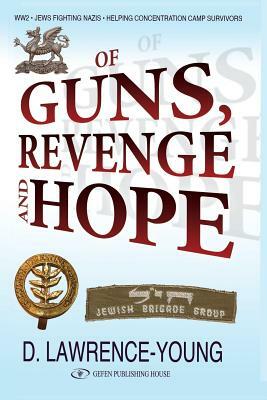 Of Guns, Revenge and Hope by David Lawrence-Young
