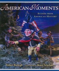 American Moments: Scenes from American History by Robert Burleigh