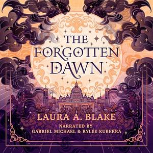 The Forgotten Dawn  by Laura A. Blake