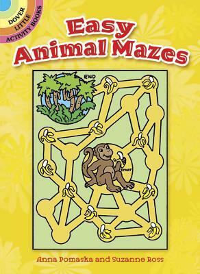 Easy Animal Mazes by Anna Pomaska, Suzanne Ross