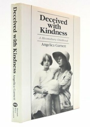 Deceived With Kindness: A Bloomsbury Childhood by Angelica Garnett