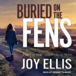 Buried on the Fens by Joy Ellis