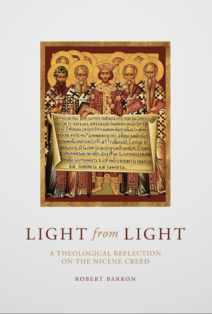 Light From Light by Bishop Robert Barron