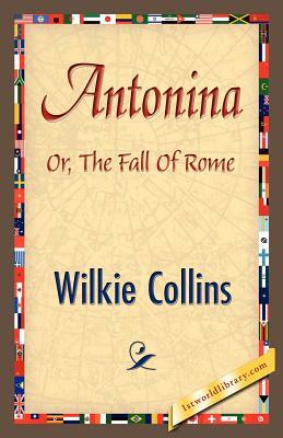 Antonina by Wilkie Collins, Wilkie Collins