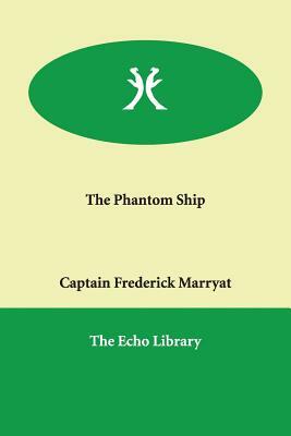 The Phantom Ship by Captain Frederick Marryat, Frederick Marryat