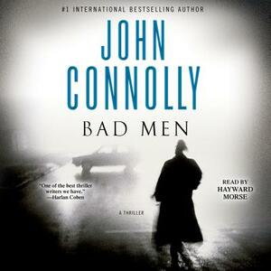 Bad Men: A Thriller by John Connolly