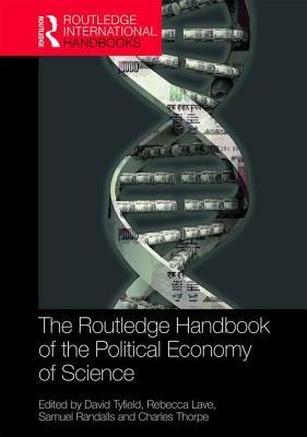 The Routledge Handbook of the Political Economy of Science by 