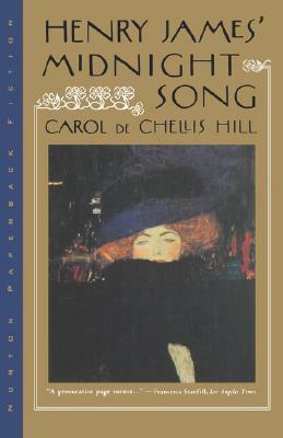 Henry James' Midnight Song by Carol de Chellis Hill