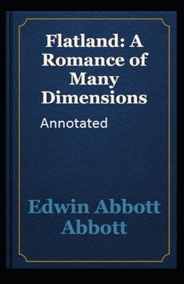 Flatland A Romance of Many Dimensions Annotated by Edwin A. Abbott