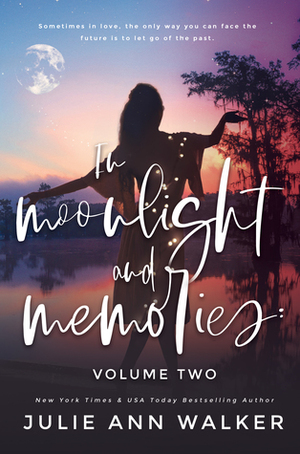 In Moonlight and Memories: Volume Two by Julie Ann Walker