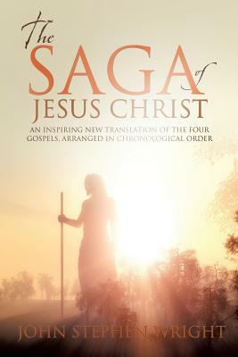 The Saga of Jesus Christ by John Wright