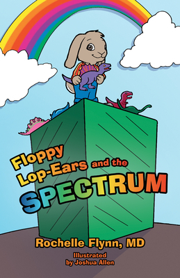 Floppy Lop-Ears and the Spectrum by Rochelle Flynn