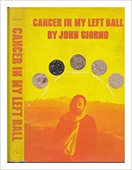 Cancer in my left ball: Poems, 1970-1972 by John Giorno