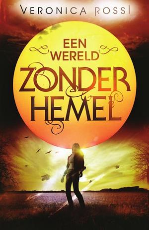 Een wereld zonder hemel by Veronica Rossi