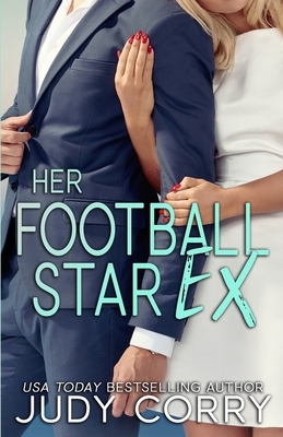 Her Football Star Ex by Judy Corry