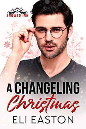 A Changeling Christmas by Eli Easton