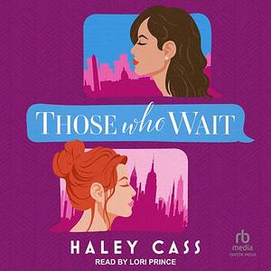 Those Who Wait by Haley Cass