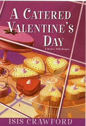 A Catered Valentine's Day by Isis Crawford