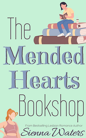 The Mended Hearts Bookshop by Sienna Waters