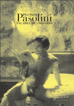 Palabra de corsario by Pier Paolo Pasolini