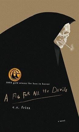 A Fig for All The Devils by C.S. Fritz