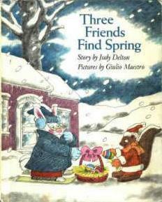 Three Friends Find Spring by Giulio Maestro, Judy Delton