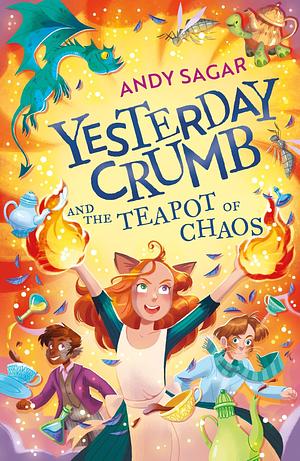Yesterday Crumb and the Teapot of Chaos: Book 2 by Andy Sagar, Andy Sagar
