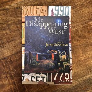 My Disappearing West by Jesse Sensibar