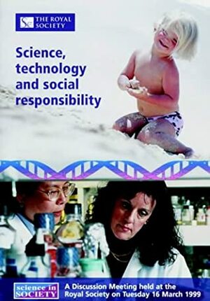 Science, Technology and Social Responsibility (Science in Society) by I. Nussey, Lewis Wolpert