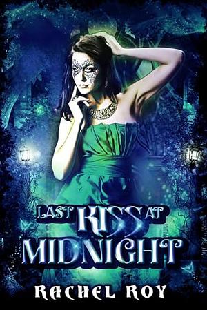 The Last Kiss at Midnight by Rachel Roy, Rachel Roy