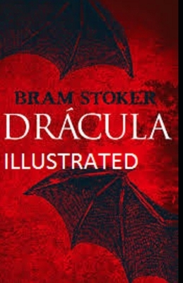 Dracula Illustrated by Bram Stoker